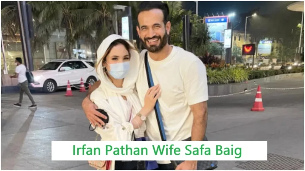 Irfan Pathan Wife