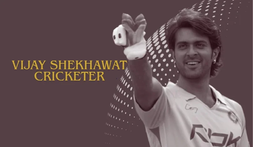 Vijay Shekhawat Cricketer